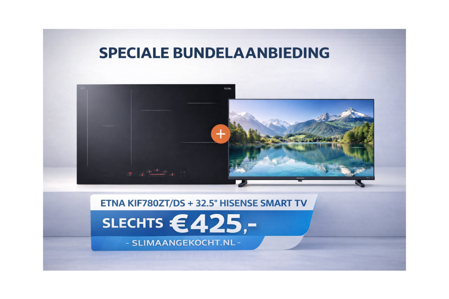 ACTIE: ETNA KIF780ZT/DS Inductiekookplaat + Hisense Smart TV